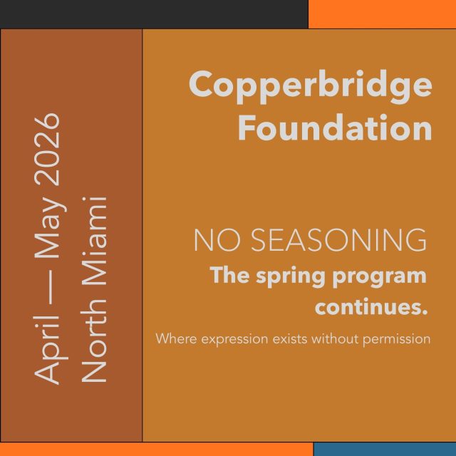 Copperbridge Foundation Spring Programming continues.

Through an ongoing series of gatherings, we continue to activate a space where art, ideas, and community engage in dialogue.

This program unfolds progressively — each event contributing to a broader conversation shaped by those who participate.

We thank those who have already been part of this process and extend the invitation to continue engaging with us.

See you at home.

12500 NE 4th Ave, North Miami
🎟 RSVP link in bio